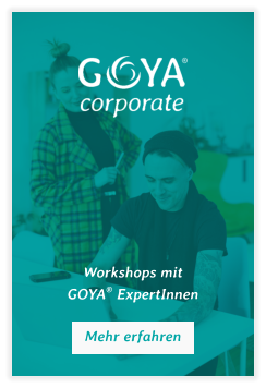 Workshops mit GOYA® ExpertInnen Mehr erfahren