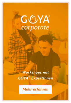Workshops mit GOYA® ExpertInnen Mehr erfahren